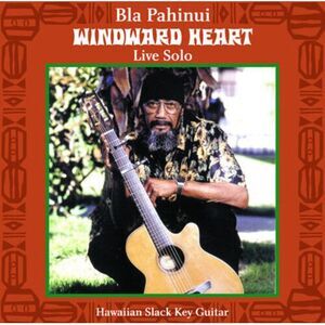 James Bla Pahinui - Windward Heart: Live Solo  CD